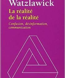 La réalité de la réalité Paul Watzlawick